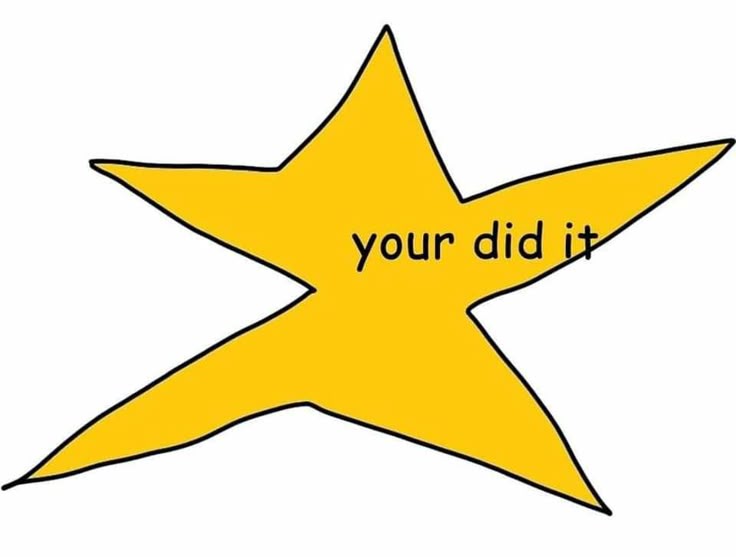 Star drawing, with 'your did it' inside