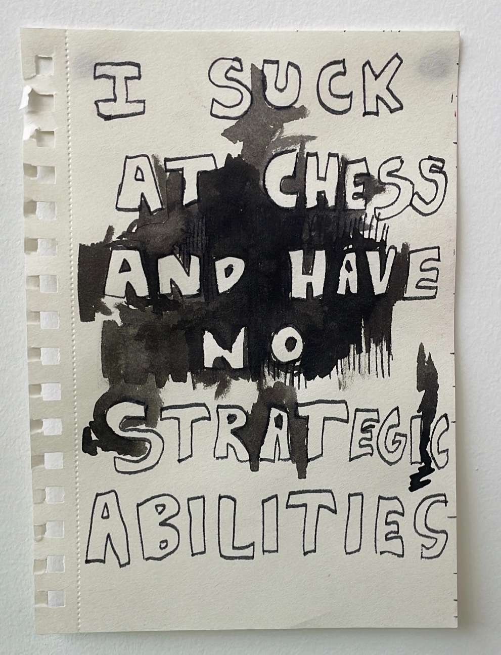 Ink drawing, saying 'I suck at chess and have no strategic abilities,' in all-caps